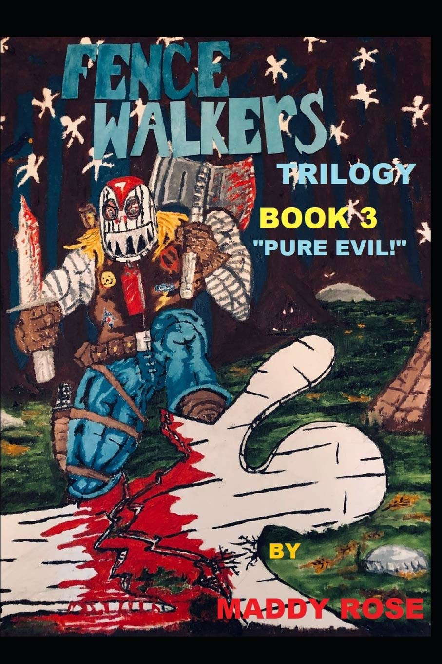 Fence Walkers trilogy Book 3: "Pure Evil!" poster