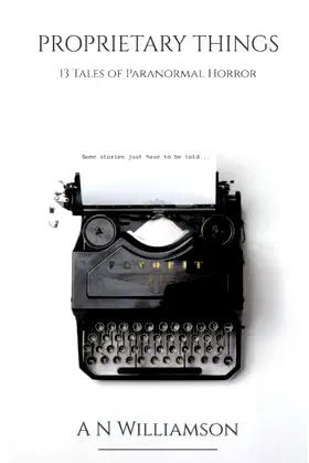 Proprietary Things: Thirteen Tales of Paranormal Horror poster