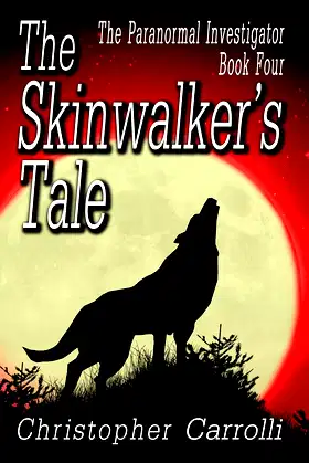 The Skinwalker's Tale (The Paranormal Investigator Book 4) poster