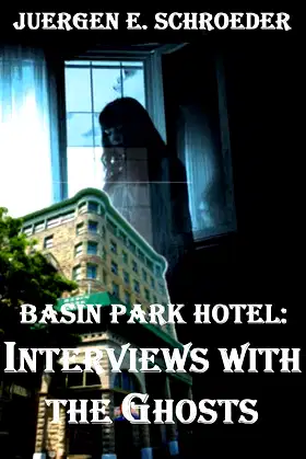 Basin Park Hotel: Interviews With The Ghosts poster