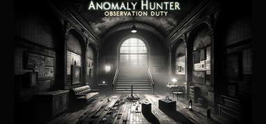 Anomaly Hunter - Observation Duty capsule