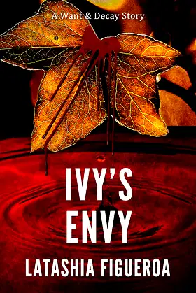 Ivy's Envy (A Want & Decay Story Book 1) poster