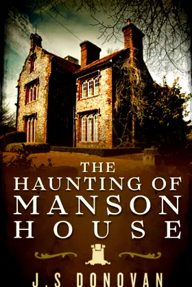 The Haunting of Manson House (A Riveting Haunted House Mystery Series) poster