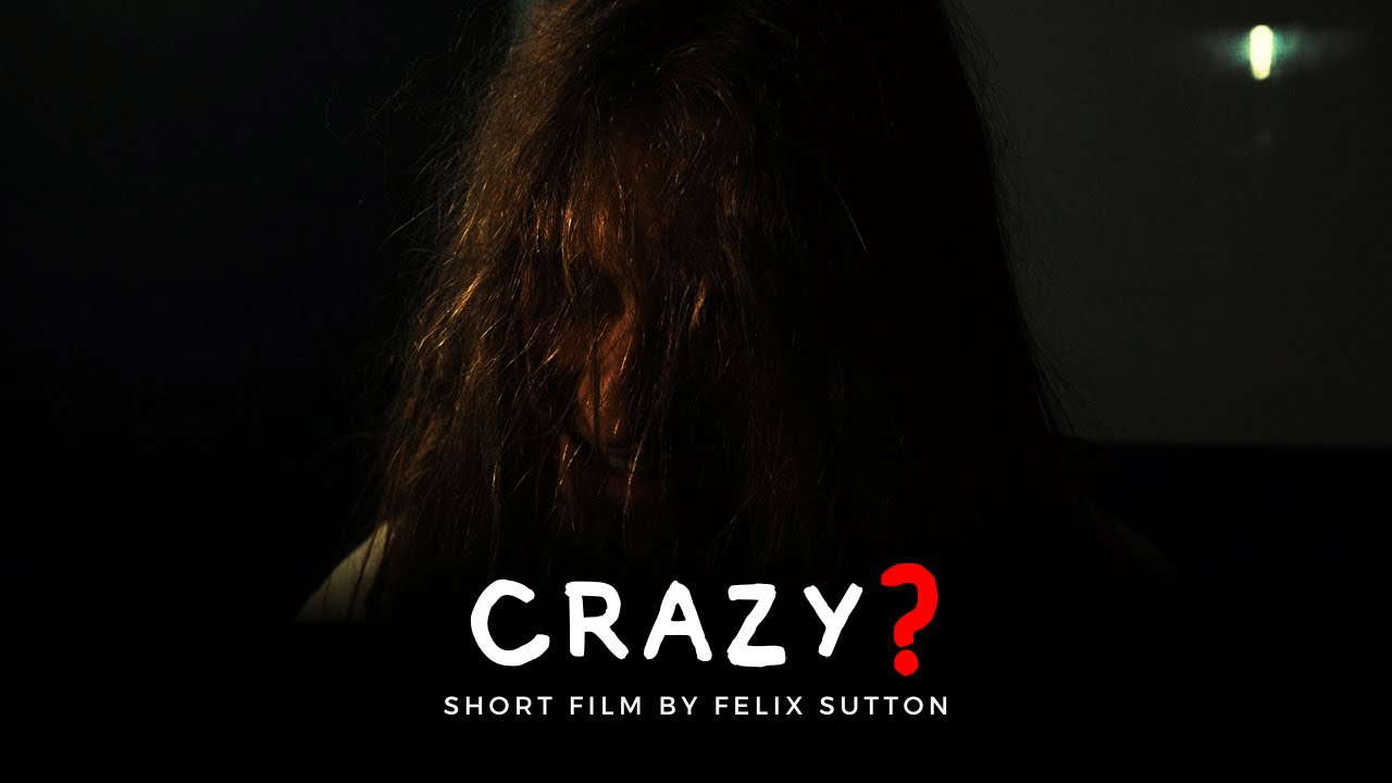 Crazy? | Short Horror Film
