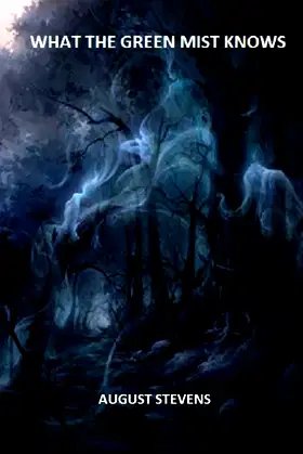 What The Green Mist Knows poster