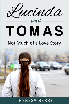Lucinda and Tomas, Not Much of a Love Story poster