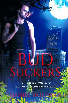 Bud Suckers: “This weed will give you the munchies for blood.” poster