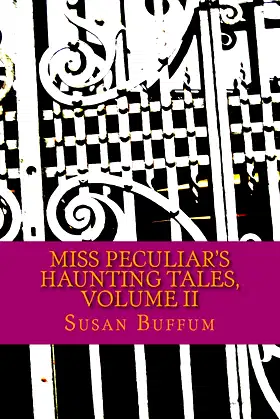 Miss Peculiar's Haunting Tales, Volume II poster