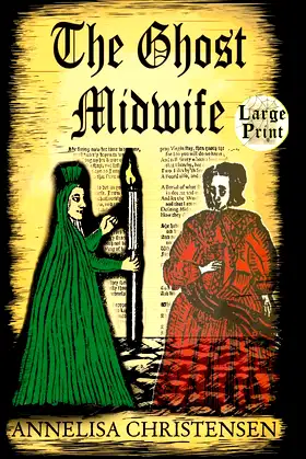 The Ghost Midwife: Large Print Novella (Seventeenth Century Midwives) poster