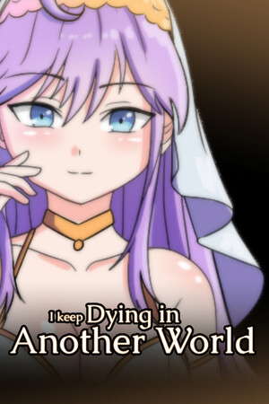 I keep Dying in Another World poster