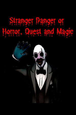 Stranger Danger or Horror, Quest and Magic poster
