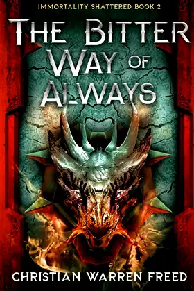 The Bitter War of Always: An Epic Dark Fantasy (Immortality Shattered) poster