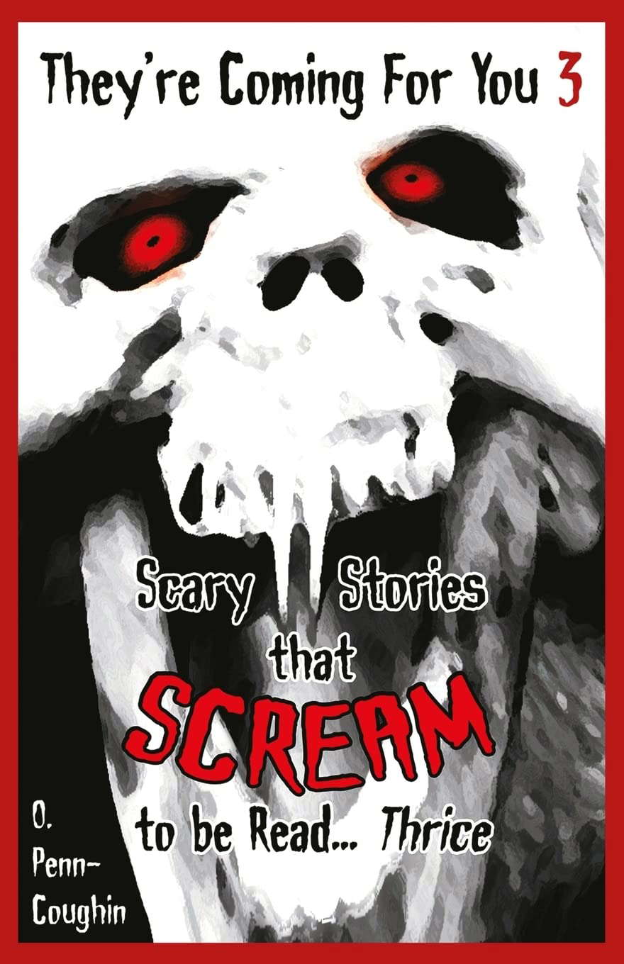 They're Coming For You 3: Scary Stories that Scream to be Read? Thrice poster
