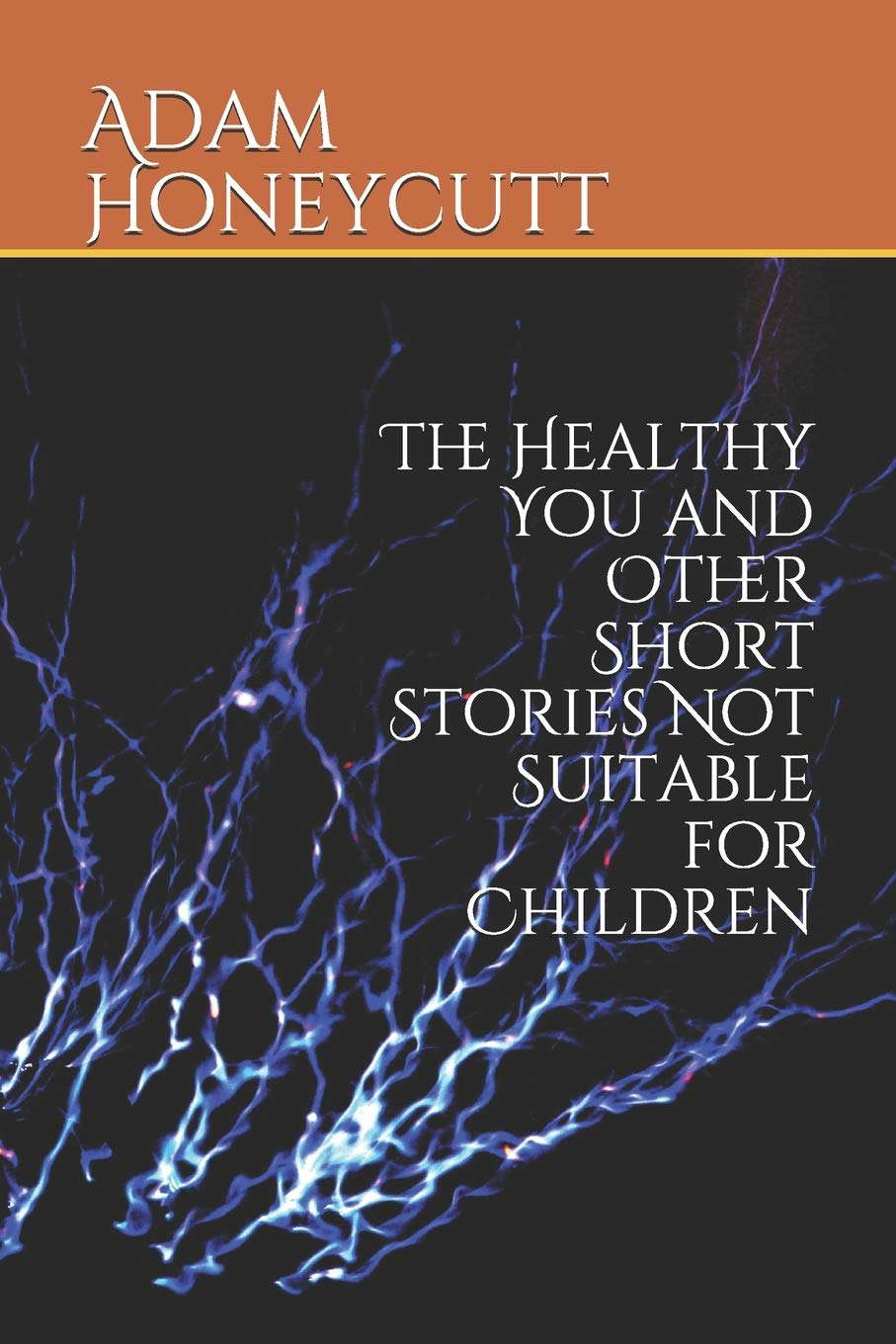 The Healthy You and Other Short Stories Not Suitable for Children poster