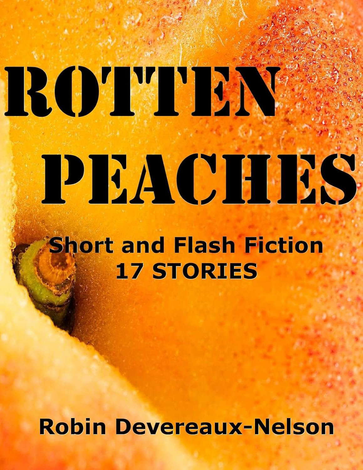ROTTEN PEACHES: Short and Flash Fiction: 17 Stories poster