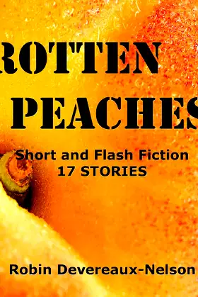 ROTTEN PEACHES: Short and Flash Fiction: 17 Stories poster