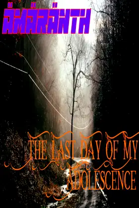 Ämäränth : The Last Day of My Adolescence poster