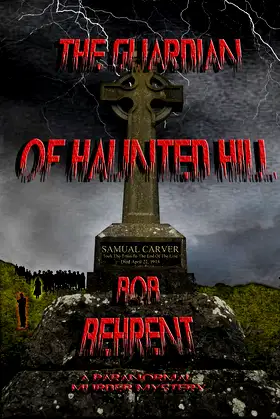 The Guardian of Haunted Hill: A Paranormal Murder Mystery poster