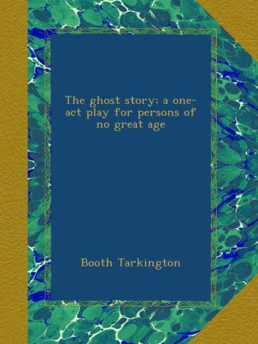 The ghost story; a one-act play for persons of no great age poster