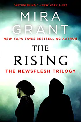 The Rising: The Newsflesh Trilogy poster