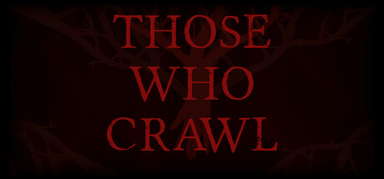 Those Who Crawl capsule