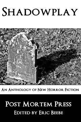 Shadowplay: An Anthology of New Horror Fiction poster