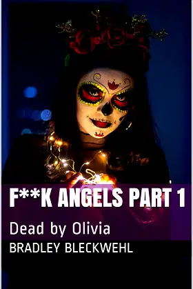 F**k Angels part 1: Dead by Olivia poster