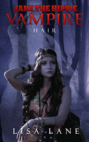 Hair: Jane the Hippie Vampire Series, Book 3 poster