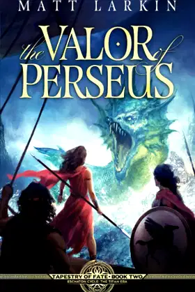 The Valor of Perseus: Eschaton Cycle (Tapestry of Fate) poster