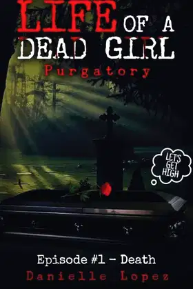 Purgatory: Episode #1- Death (Life of a Dead Girl) poster