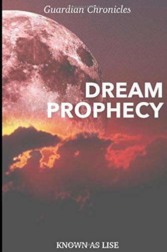 The Dream Prophecy: Guardian Chronicles: Book One (The Guardian Chronicles) poster