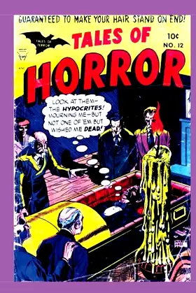 Tales Of Horror #12: Pre-Code Comic Terror -- All Stories - No Ads poster