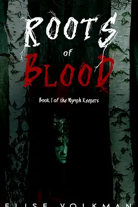 Roots of Blood (The Nymph Keepers Book 1) poster