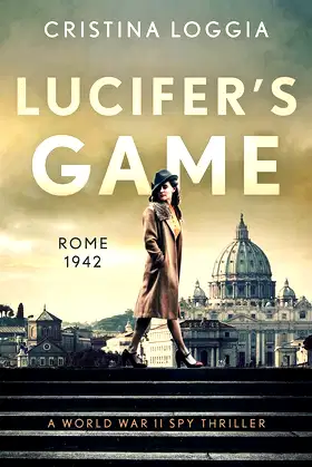 Lucifer's Game: An emotional and gut-wrenching World War II spy thriller poster