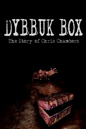 Dybbuk Box: True Story of Chris Chambers poster