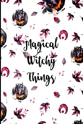 Magical Witchy Things: Halloween Themed Blank Lined Journal 6x9 in. poster