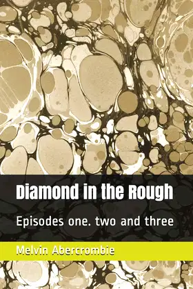 Diamond in the Rough: Episodes one. two and three poster