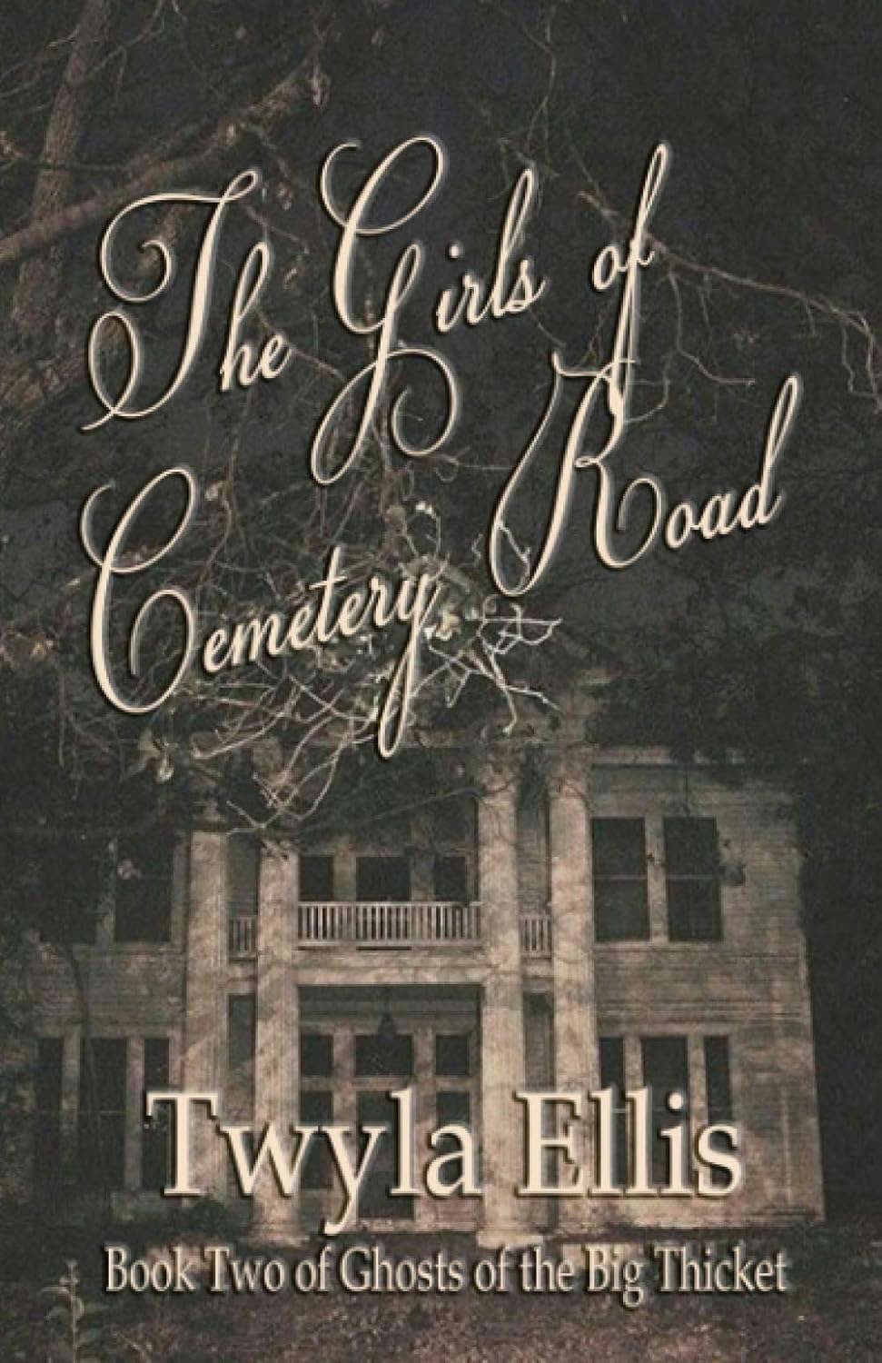The Girls of Cemetery Road: Book Two of Ghosts of the Big Thicket poster