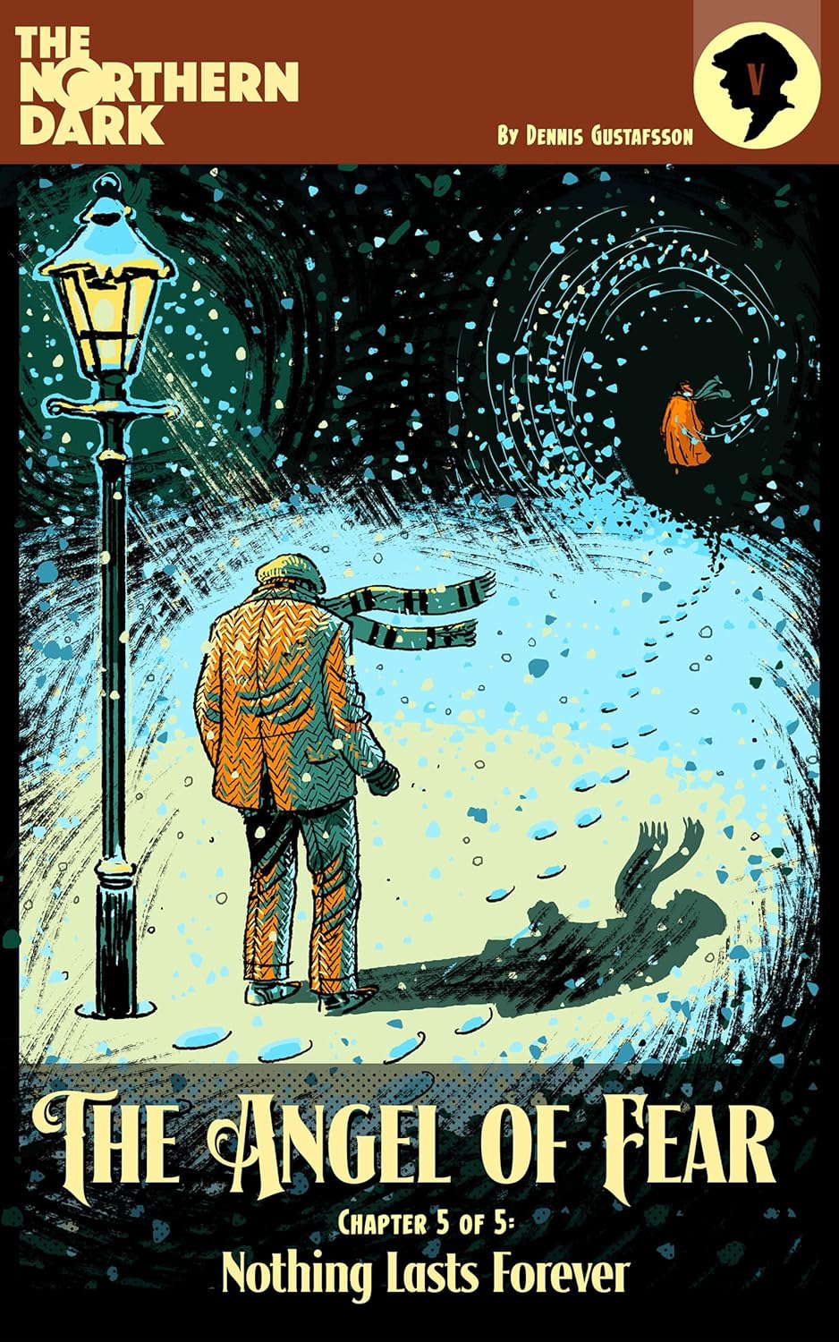 The Angel of Fear - Part 5 of 5: Nothing Lasts Forever (The Northern Dark) poster