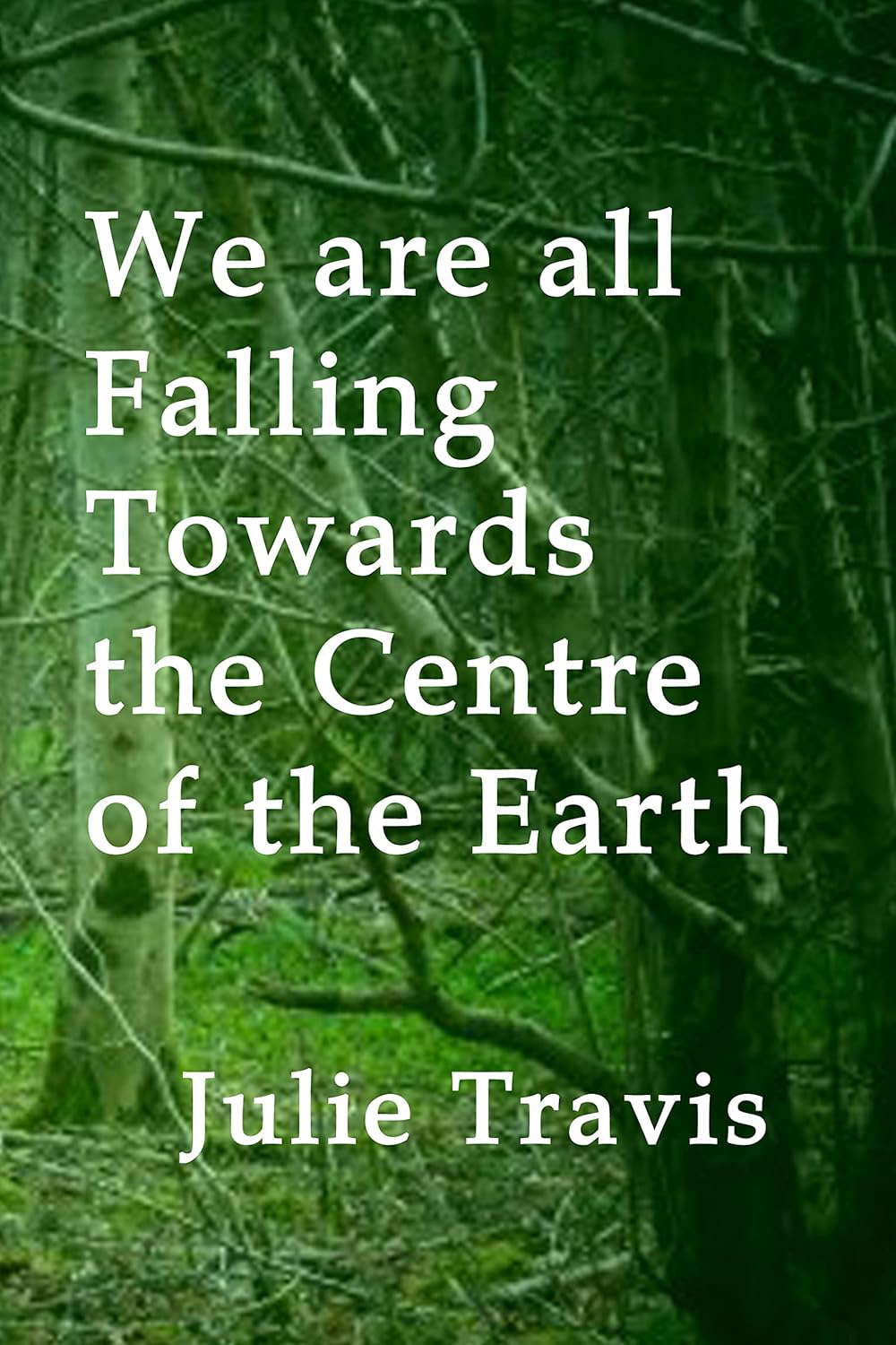 We are all Falling Towards the Centre of the Earth poster