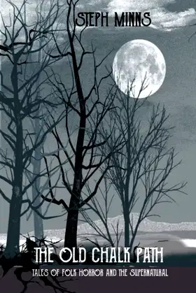 The Old Chalk Path: Tales of Folk Horror and the Supernatural poster