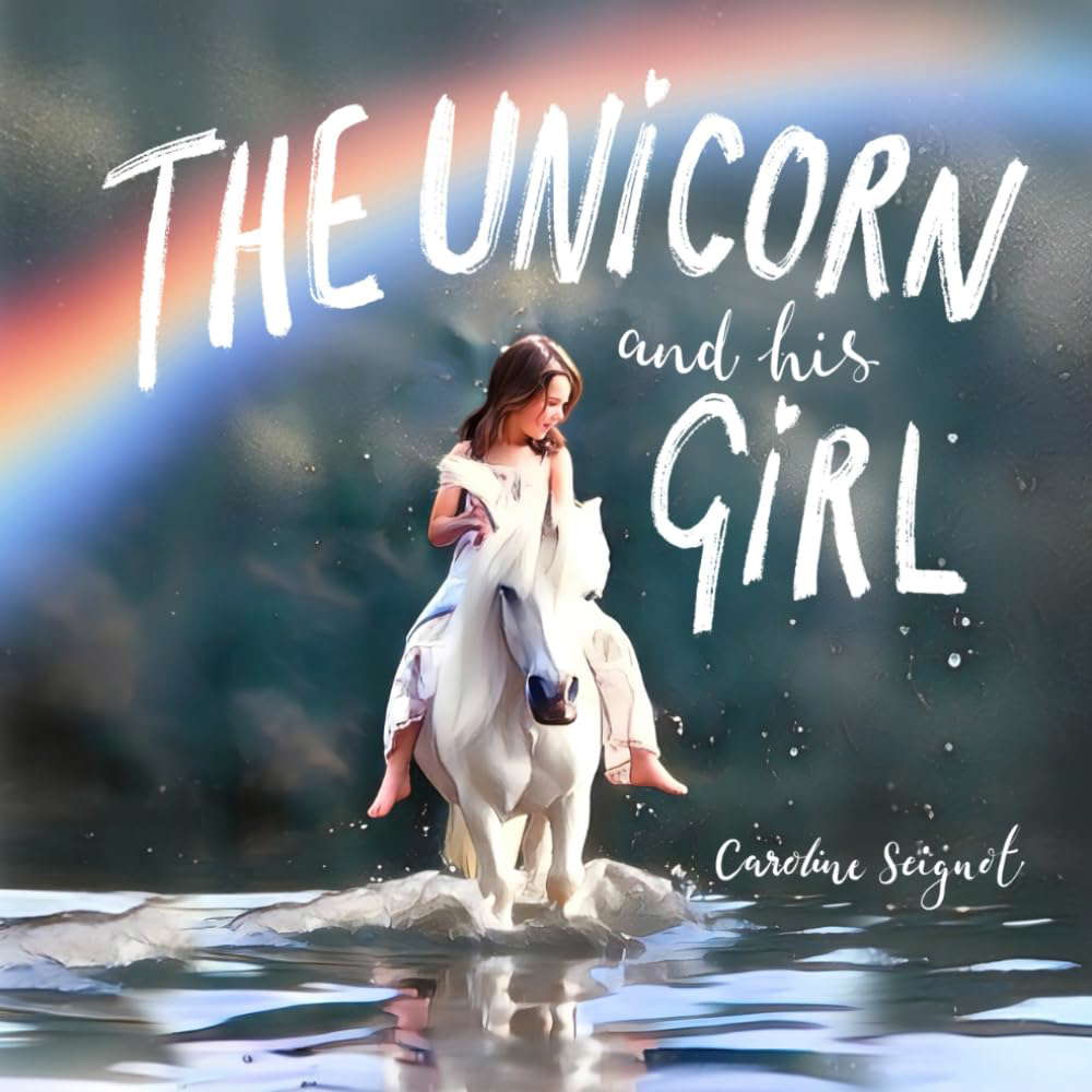 The Unicorn and his Girl (The Pony Pals Family Storybooks) poster