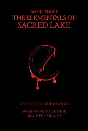 The Elementals of Sacred Lake: Book 3: The Hole of the Undead poster