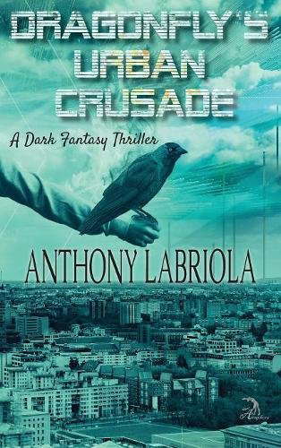 Dragonfly's Urban Crusade: A Dark Fantasy Thriller poster