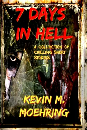 7 Days In Hell: A Collection of Chilling Short Stories poster