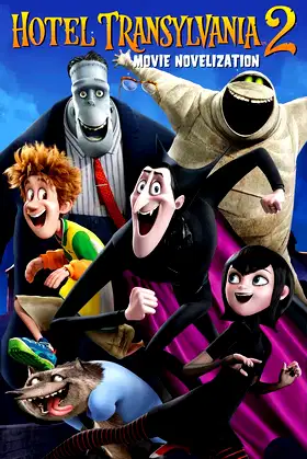 Hotel Transylvania 2 Movie Novelization poster