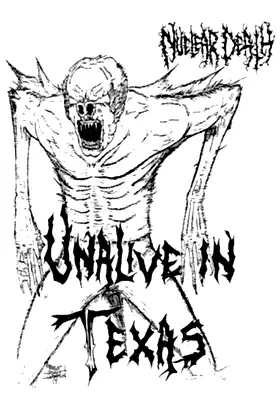 Nuclear Death: Unalive in Texas poster