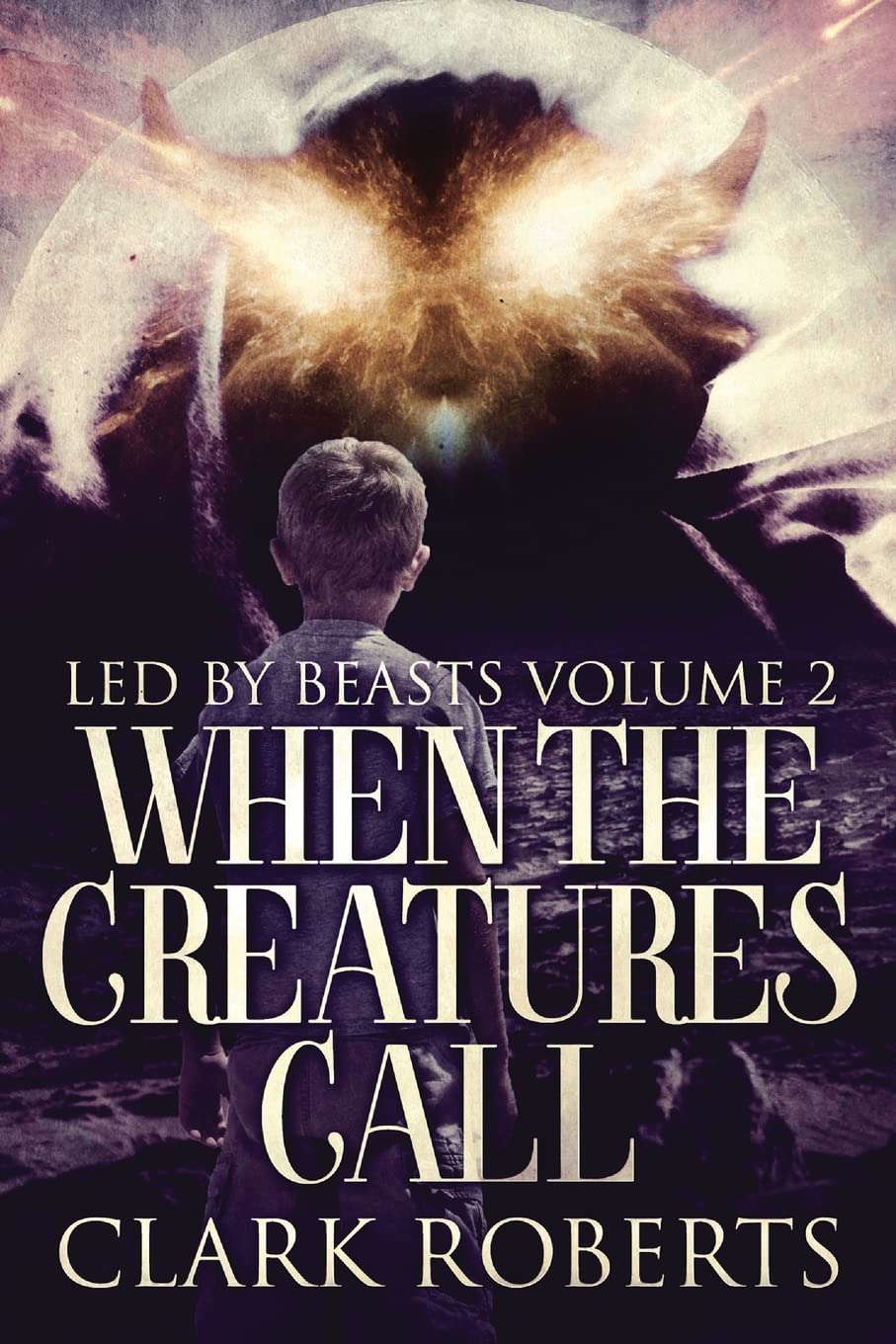 When The Creatures Call (Led by Beasts) poster