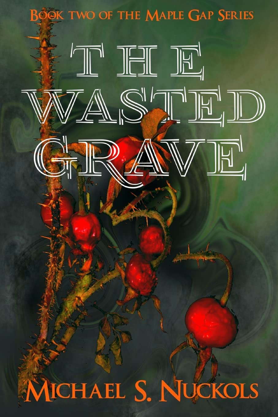 The Wasted Grave: The Sequel to The Winter Calf (The Maple Gap Series) poster