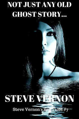 Not Just Any Old Ghost Story...: Steve Vernon's Sea Tales Book 7 poster